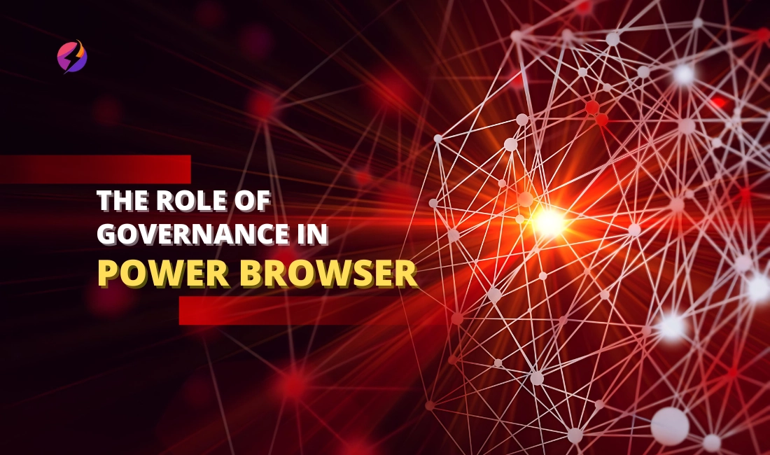 How Do Governance And Community Decision-Making Will Help Develop Power Browser?