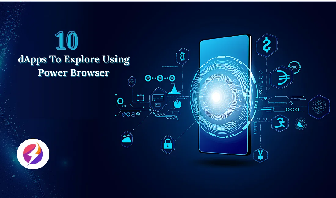 Top 10 dApps To Explore Using Power Browser